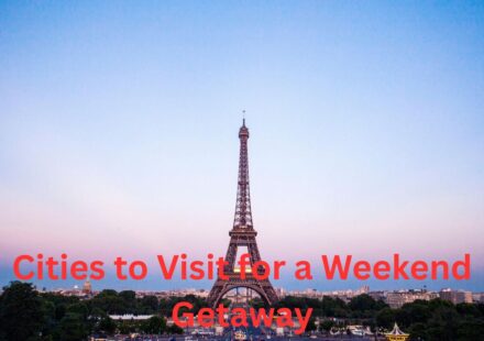 Best Cities to Visit for a Weekend Getaway Top Destinations for a Quick Escape