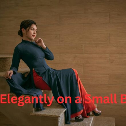 How to Dress Elegantly on a Small Budget A Complete Style Guide