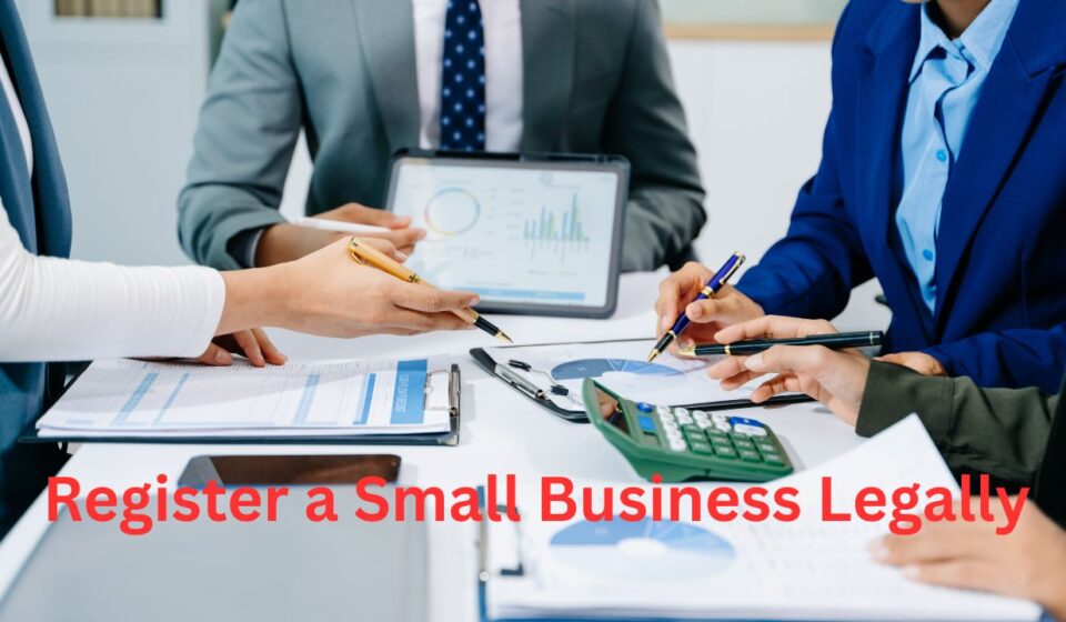 How to Register a Small Business Legally A Complete Step-by-Step Guide